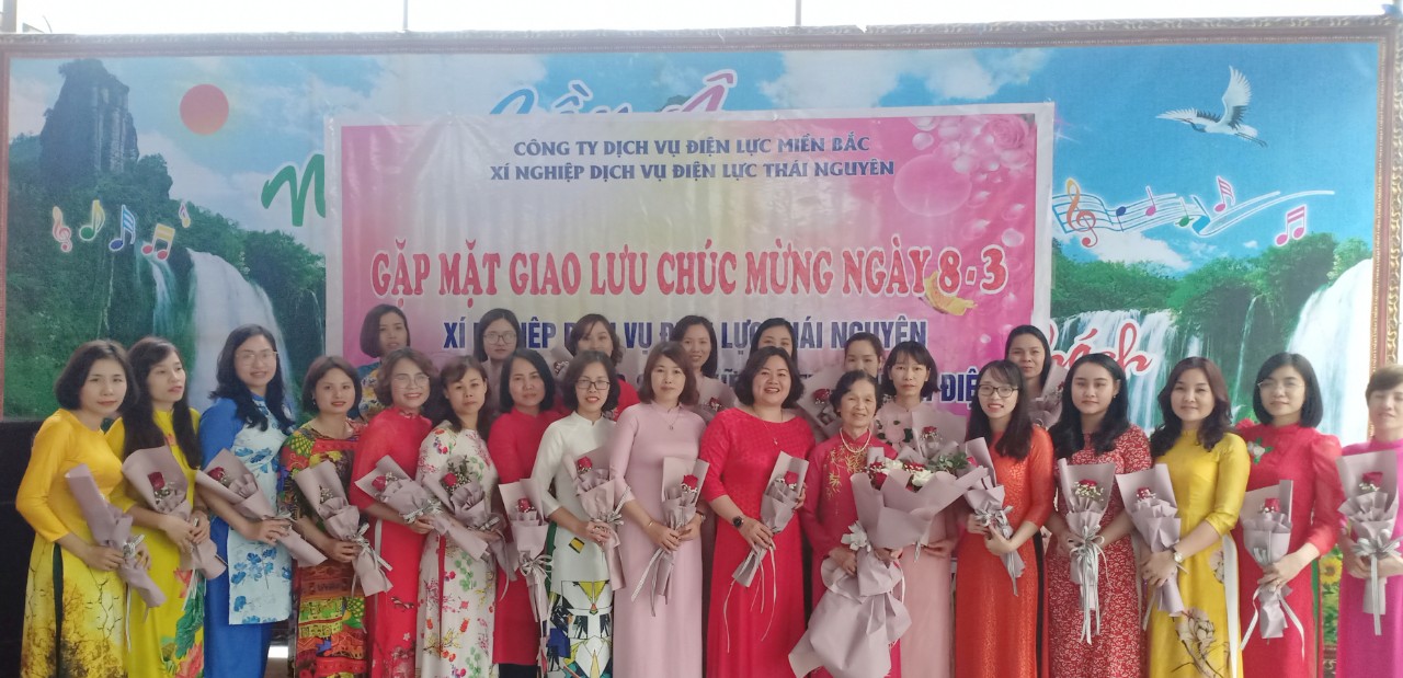 GẶP MẶT GIAO LƯU CHÀO MỪNG 8.3 XÍ NGHIỆP DỊCH VỤ ĐIỆN LỰC THÁI NGUYÊN  VÀ XÍ NGHIỆP XÂY LẮP, SỬA CHỮA & THÍ NGHIỆM ĐIỆN